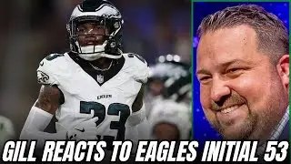 Mike Gill REACTS to Eagles Initial 53-man Roster, Key Takeaways & more