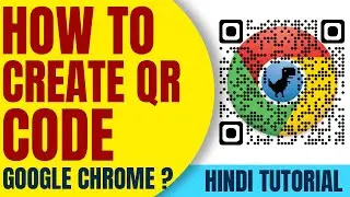 QR कोड कैसे बनाते हैं HOW TO CREATE OR GENERATE QR CODE ON GOOGLE CHROME ᐅ qr code kaise banate hain