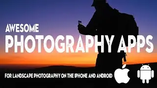 Awesome PHOTOGRAPHY APPS for landscape photography | for iPhone and Android