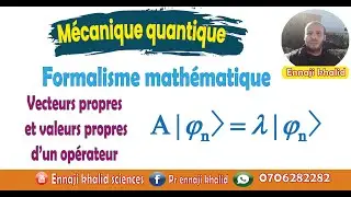 Vecteurs propres et valeurs propres d'un opérateur
