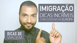 Como passar pela imigração na Europa | Manual de Viagem - #Eurotrip