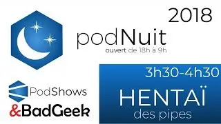 podNuit 2018 - J2 3h30 Hentai des peeps