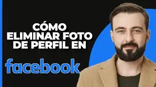 Cómo eliminar la foto de perfil en Facebook