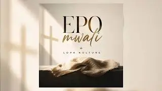 Lopa Kulture - Epo Mwali (Audio)