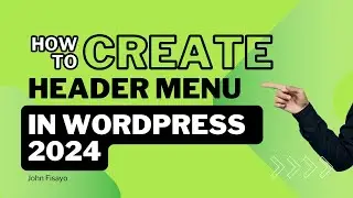 How to Create and Customize Header Menu in Wordpress ( 2024 New Block Format)