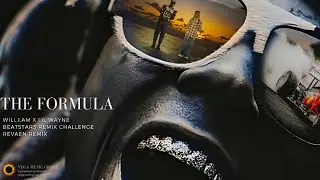 Will.i.am x  Lil Wayne - The Formula (Revaen Remix) | Beatstars Remix Challenge