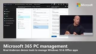 Windows 10, Office 365 & EMS updates for deployment and management featuring CVP Brad Anderson