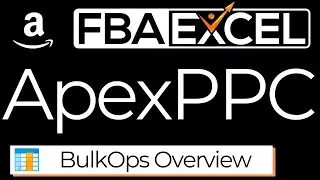 Apex PPC 2.0 Quick Features - Bulk Operations Sheet Columns Overview - Using Amazon Bulk Operations