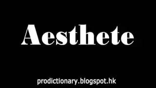 How to Pronounce Aesthete｜Pro Dictionary