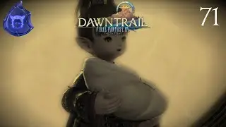 Final Fantasy XIV: Dawntrail (Stream Edit) - Episode 71: Close Encounters of The Lalafell Kind