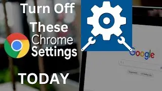 google chrome settings you need to turn off today
