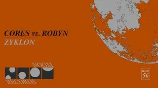 Cores vs. Robyn - Zyklon (Noom Records)