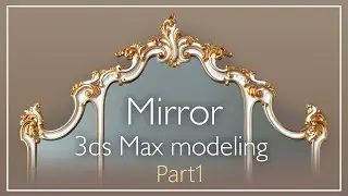 Mirror | 3ds Max modeling | Part 1