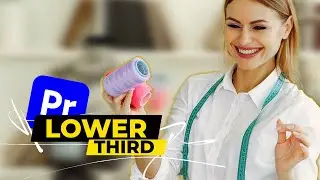 Create Your Own LOWER THIRD Effect In Premiere Pro