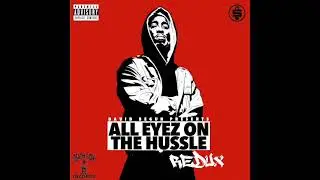 2Pac and Nipsey Hussle: All Eyez On The Hussle Redux
