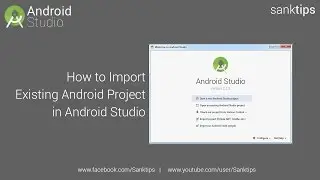 How to Import Existing Android Project in Android Studio | Sanktips