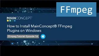 How to Install MainConcept FFmpeg Plugins on Windows