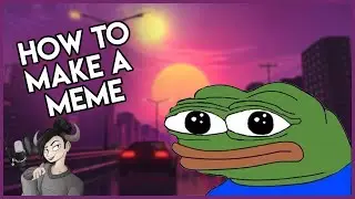 How To Make A Meme
