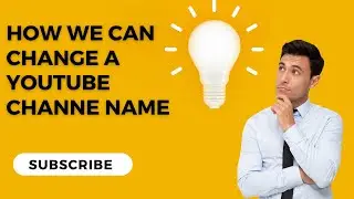 How to change your Youtube  Channel Name in  Easy method.