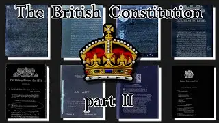The British Constitution (Part II)