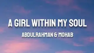 Abdulrahman & Mohab - A Girl Within My Soul (Lyrics)(English Translation)