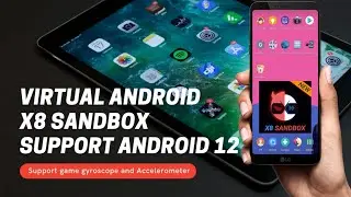 Virtual Android Very Smooth Support OS Android 12 - X8 Sandbox