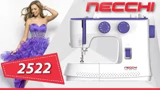 Швейная машина NECCHI 2522| | Заправка, основные операции, характеристики, комплектация