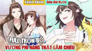Review Full Trọn Bộ🎊Vương phi nàng thật lắm chiêu(Review Truyện Tranh)xuyên không hài hước#truyenhay