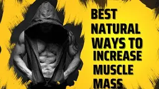 BEST NATURAL WAYS TO INCREASE MUSCLE MASS #musclebuilding #weightgain #gym #health #bodybuilder