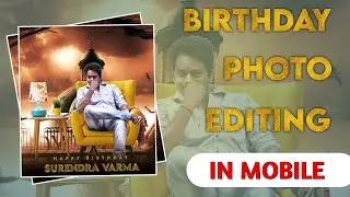 New #birthday Cdp Design 🔥 in Mobile 💥|| photo Editor App