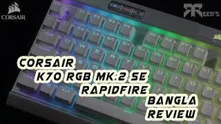 Corsair K70 RGB MK.2 SE Rapidfire UnBoxing & Review