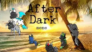 After Dark// Animation meme// FlipaClip