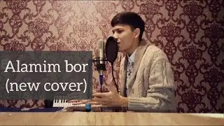 Munisa Rizayeva - Alamim bor (cover by Akmal)