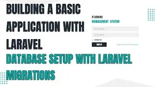 8 GET TO KNOW LARAVEL   IT SERVICE MANAGER DATABASE SETUP WITH MIGRATIONS