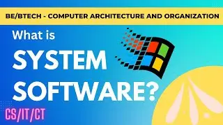 What is System Software ? | BE/Btech | CS/IT/CT