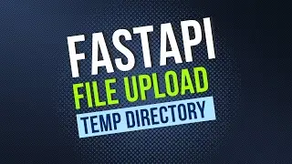 FastAPI File Upload and Temporary Directory for Stateless API