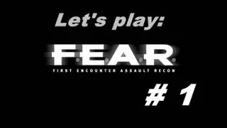 F.E.A.R | Part 1
