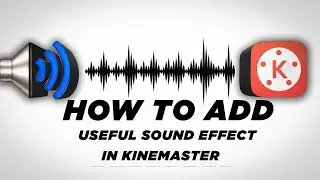Kinemaster Editing #9 How To Add Useful Sound Effect In Kinemaster