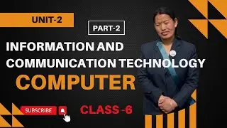 class 6 science and technology Unit 2/information and communication technology part 2 about computer