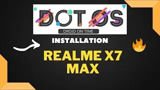 How to install DOT OS in Realme X7 Max 🔥