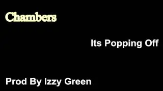Chambers - Its Popping Off (Prod By Izzy Green)