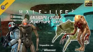 Half-Life 2: Entropy Zero 2 - Aperture Zero Part 1 - Full Walkthrough