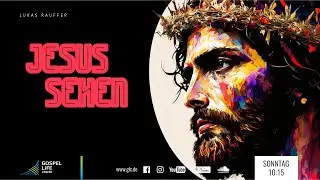 Jesus sehen | Lukas Rauffer