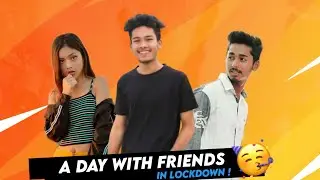 A DAY WITH FREIENDS🥳 IN LOCKDOWN📍