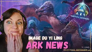 ARK Ascended - News Du Yi Ling !