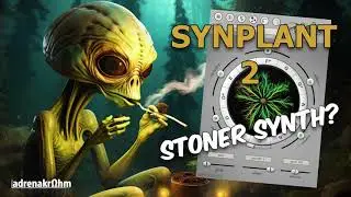 Sonic Charge Synplant 2 - The First Stoner Synth?