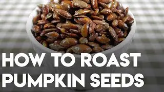 How to Roast Roasted Pumpkin Seeds (Easy Peasy Recipe)