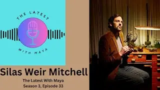 Silas Weir Mitchell | The Latest With Maya- Season 3, Episode 33