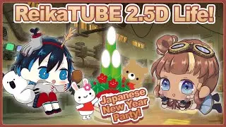 【ReikaTUBE 2.5D LIFE】Japanese Oshogatsu New Years Party with Shione! | Japan New Years
