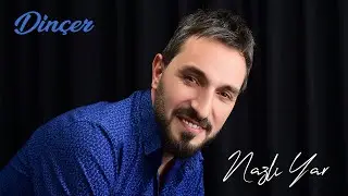 Dinçer - Nazlı Yar